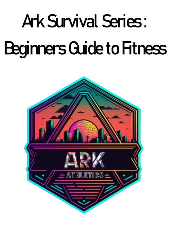 Ark Survival Series : Beginners Guide to Fitness